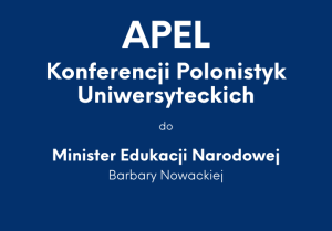 Apel Konferencji Polonistyk Uniwersyteckich do Minister Edukacji Narodowej Barbary Nowackiej