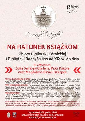 Czwartek Literacki: Na ratunek książkom. Zbiory Biblioteki Kórnickiej i Biblioteki Raczyńskich od XIX w. do dziś