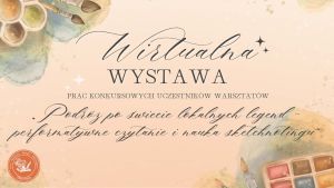 Grafika promująca wirtualną wystawę prac kursowych uczestników warsztatów. Jasne, akwarelowe tło z paletą farb i pojemnikami z farbami. Centralny napis: »Wirtualna WYSTAWA« oraz podtytuł o leśnych legendach i magicznych opowieściach natury