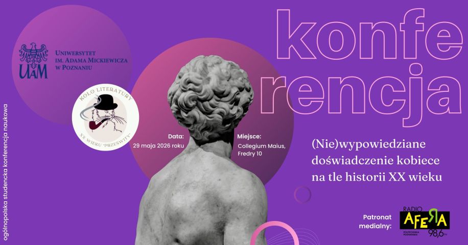 Plakat konferencji „(Nie)wypowiedziane doświadczenie kobiece na tle historii XX wieku”, z fioletowym tłem, rzeźbą klasycznej postaci od tyłu, logotypami UAM i Koła Literatury XX wieku oraz informacją o dacie 29 maja 2026 i miejscu Collegium Maius w Poznaniu.