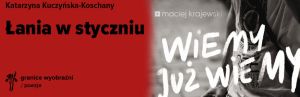 Wieczór poezji: „Łania w styczniu” K. Kuczyńskiej-Koschany i „Wiemy już wiemy” M. Krajewskiego