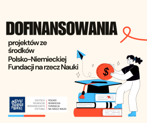 Grafika informacyjna z napisem „Dofinansowania projektów ze środków Polsko‑Niemieckiej Fundacji na rzecz Nauki”; ilustracja przedstawia stylizowaną postać kładącą monetę z symbolem dolara na stosie książek z biretem, obok papierowego samolotu; na dole widoczne logotypy instytucji partnerskich.