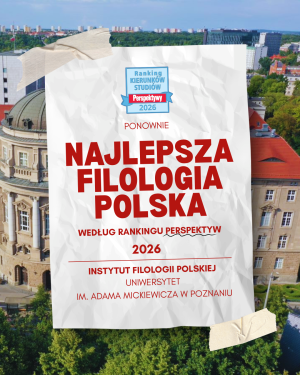 Na tle zdjęcia miasta z widocznym budynkiem uniwersyteckim i zielenią. Na środku znajduje się grafika przypominająca kartkę papieru przyklejoną taśmą. Na kartce widnieje logo „Ranking Kierunków Studiów Perspektywy 2026”, a poniżej tekst: „Ponownie najlepsza filologia polska według rankingu Perspektyw 2026 Instytut Filologii Polskiej, Uniwersytet im. Adama Mickiewicza w Poznaniu”. Tekst główny „Najlepsza filologia polska” jest duży, czerwony i centralnie umieszczony.